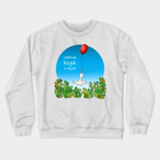 Getting high is my job Crewneck Sweatshirt